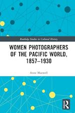 Women Photographers of the Pacific World, 1857-1930
