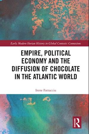 Empire, Political Economy, and the Diffusion of Chocolate in the Atlantic World