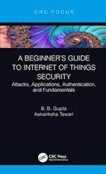 A Beginner’s Guide to Internet of Things Security