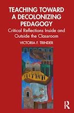 Teaching Toward a Decolonizing Pedagogy