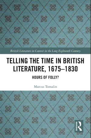 Telling the Time in British Literature, 1675-1830