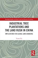 Industrial Tree Plantations and the Land Rush in China