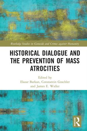 Historical Dialogue and the Prevention of Mass Atrocities
