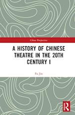 History of Chinese Theatre in the 20th Century I