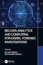 Big Data Analytics and Computing for Digital Forensic Investigations