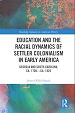 Education and the Racial Dynamics of Settler Colonialism in Early America