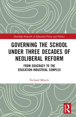 Governing the School under Three Decades of Neoliberal Reform