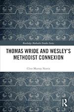 Thomas Wride and Wesley’s Methodist Connexion