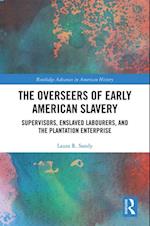 Overseers of Early American Slavery