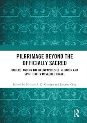 Pilgrimage beyond the Officially Sacred