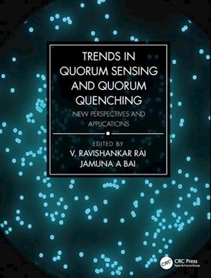 Trends in Quorum Sensing and Quorum Quenching