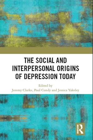 Social and Interpersonal Origins of Depression Today