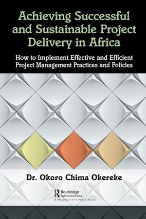 Achieving Successful and Sustainable Project Delivery in Africa