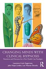 Changing Minds with Clinical Hypnosis