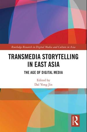 Transmedia Storytelling in East Asia