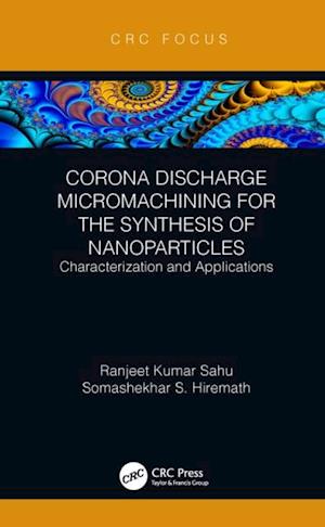 Corona Discharge Micromachining for the Synthesis of Nanoparticles