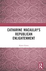 Catharine Macaulay's Republican Enlightenment