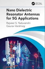 Nano Dielectric Resonator Antennas for 5G Applications