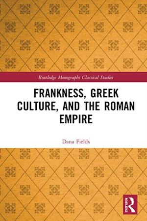 Frankness, Greek Culture, and the Roman Empire