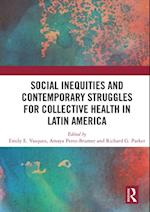 Social Inequities and Contemporary Struggles for Collective Health in Latin America