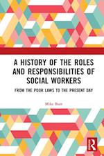 A History of the Roles and Responsibilities of Social Workers
