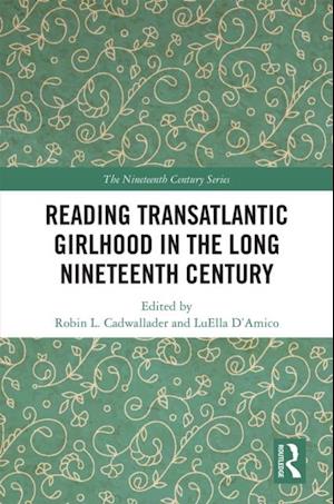 Reading Transatlantic Girlhood in the Long Nineteenth Century