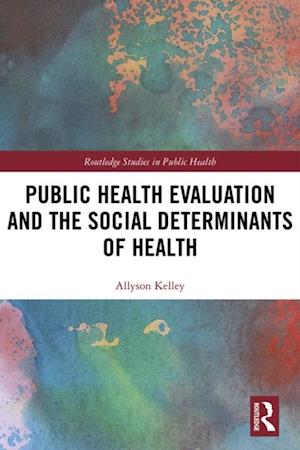 Public Health Evaluation and the Social Determinants of Health