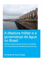 A Ditadura Militar e a Governança da Água no Brasil (The Military Dictatorship and Water Governance in Brazil)