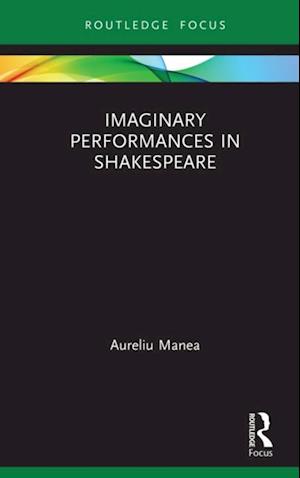 Imaginary Performances in Shakespeare