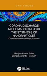 Corona Discharge Micromachining for the Synthesis of Nanoparticles