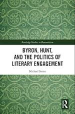 Byron, Hunt, and the Politics of Literary Engagement