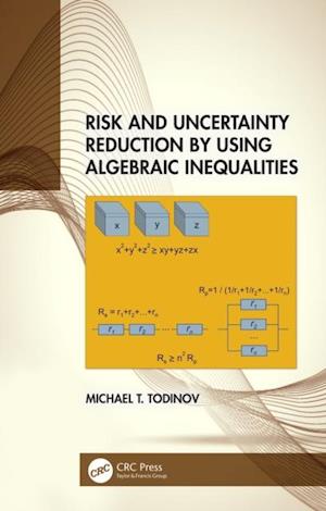 Risk and Uncertainty Reduction by Using Algebraic Inequalities