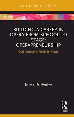 Building a Career in Opera from School to Stage: Operapreneurship