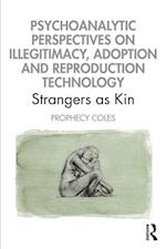 Psychoanalytic Perspectives on Illegitimacy, Adoption and Reproduction Technology