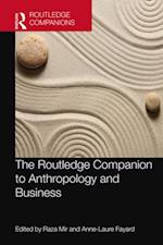 Routledge Companion to Anthropology and Business