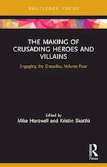 Making of Crusading Heroes and Villains