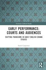 Early Performance: Courts and Audiences