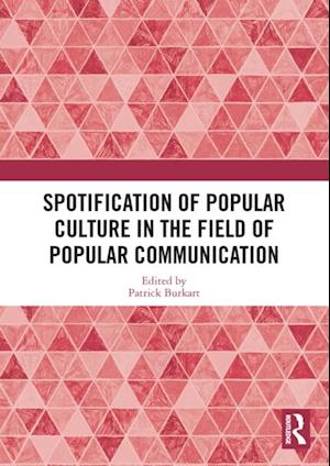 Spotification of Popular Culture in the Field of Popular Communication