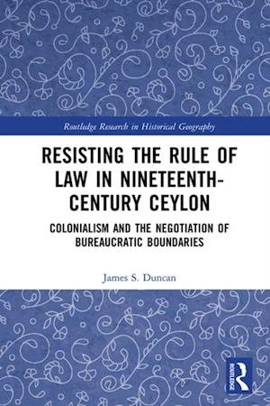 Resisting the Rule of Law in Nineteenth-Century Ceylon