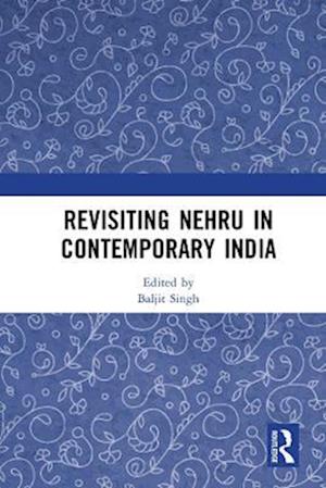 Revisiting Nehru In Contemporary India