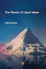 Physics of Liquid Water