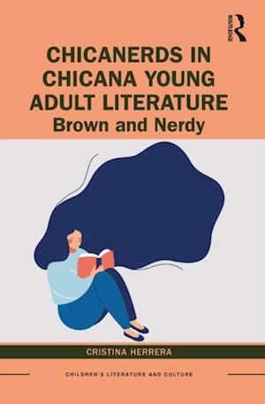 ChicaNerds in Chicana Young Adult Literature