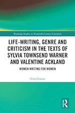 Life-Writing, Genre and Criticism in the Texts of Sylvia Townsend Warner and Valentine Ackland