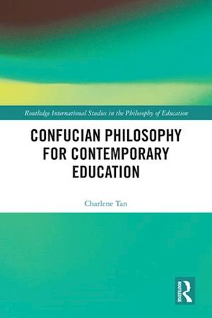 Confucian Philosophy for Contemporary Education