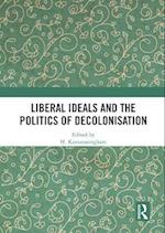 Liberal Ideals and the Politics of Decolonisation