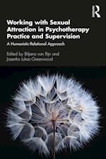 Working with Sexual Attraction in Psychotherapy Practice and Supervision