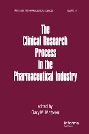 The Clinical Research Process in the Pharmaceutical Industry