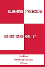 Quaternary Type Sections: Imagination or Reality?