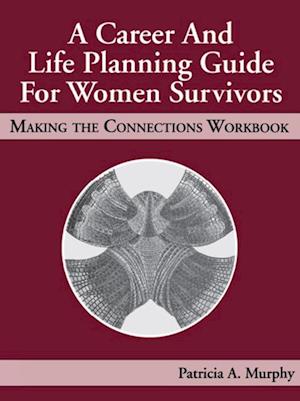 Career and Life Planning Guide for Women Survivors