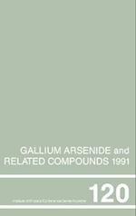 Gallium Arsenide and Related Compounds 1991, Proceedings of the Eighteenth INT  Symposium, 9-12 September 1991, Seattle, USA